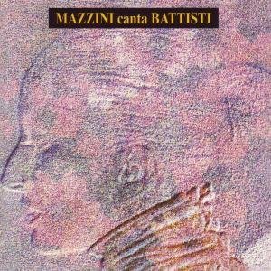『Mazzini canta Battisti』